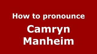 How to pronounce Camryn Manheim
