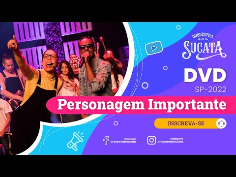Orquestra de Sucata - Música Personagem Importante - DVD autoral | SP/2022