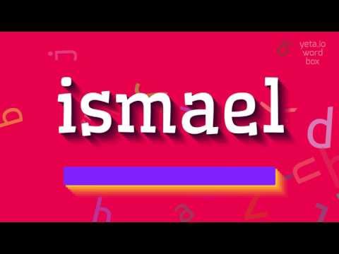 ISMAEL - HOW TO SAY ISMAEL? #ismael
