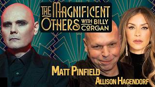 Matt Pinfield & Allison Hagendorf | The Magnificent Others with Billy Corgan