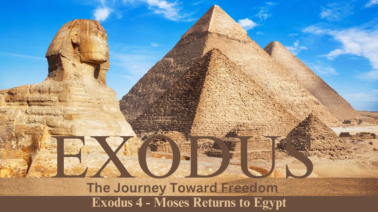 Exodus 4: Moses Returns to Egypt