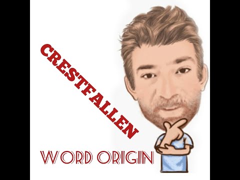 English Tutor Nick P Word Origins (218) Crestfallen