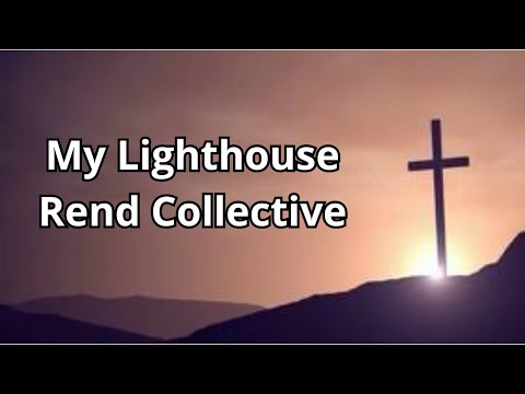 My Lighthouse - Rend Collective