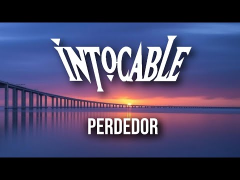 INTOCABLE - PERDEDOR ( LETRA ) ♫