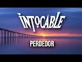 INTOCABLE - PERDEDOR ( LETRA ) ♫