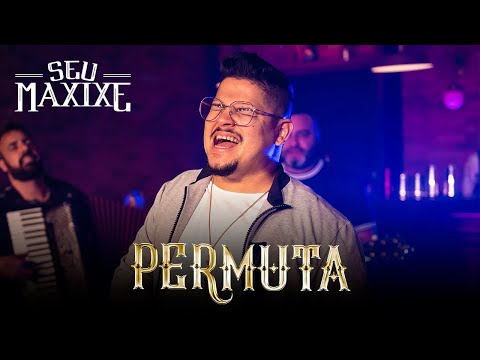 Seu Maxixe - Permuta - Maxixão No Querosene