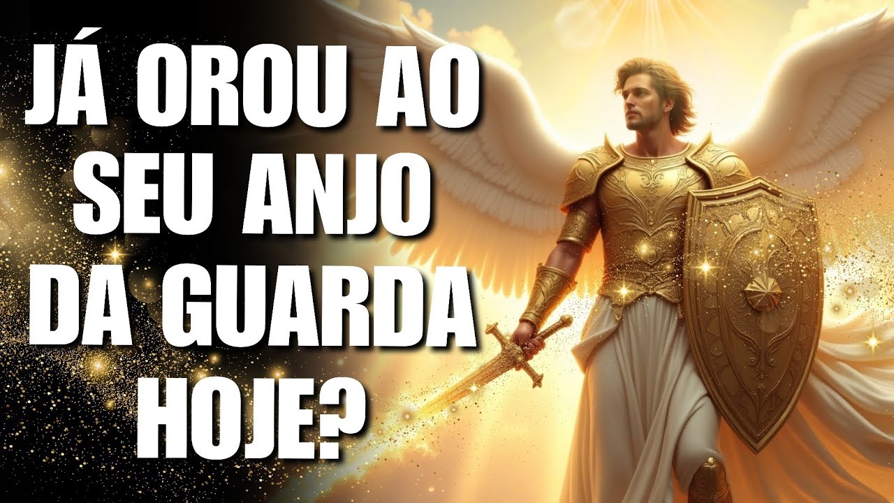 Oração ao ANJO DA GUARDA para Proteção Contra Todo Mal