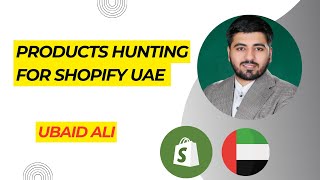 How to Hunt Products For Shopify Dropshipping in UAE || Ubaid Ali