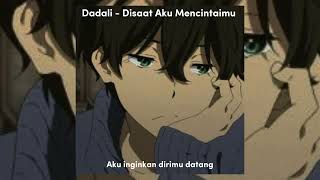 Download lagu Dadali - Disaat Aku Mencintaimu (slowed )// Lirik mp3