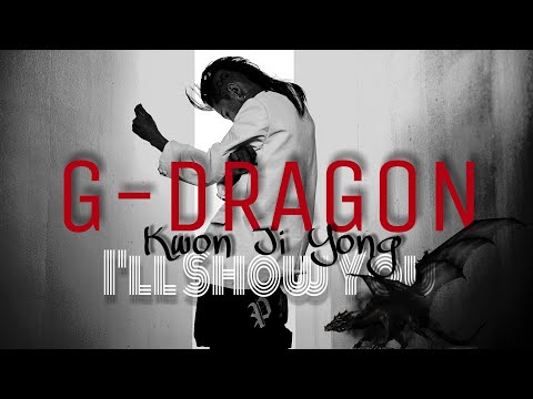 【🐉MV G-DRAGON | KWON JI YONG from BIGBANG | I'LL SHOW YOU🔥】