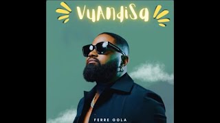 Download lagu Ferre Gola - Vuandisa  mp3