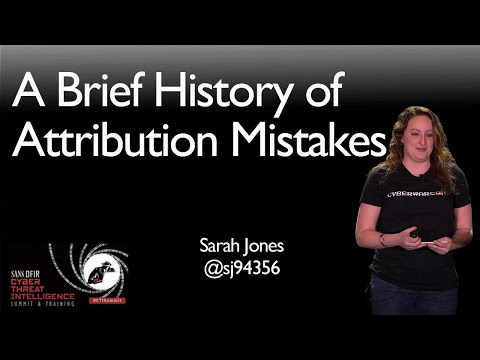 A Brief History of Attribution Mistakes - SANS CTI Summit 2019