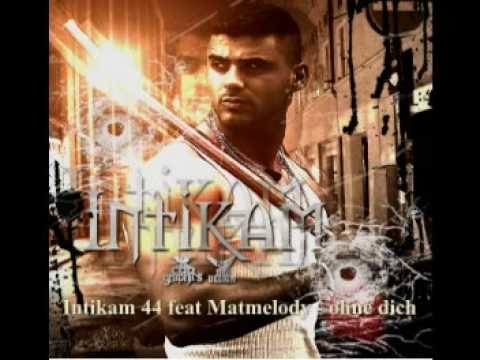 Intikam 44 feat Matmelody - ohne dich