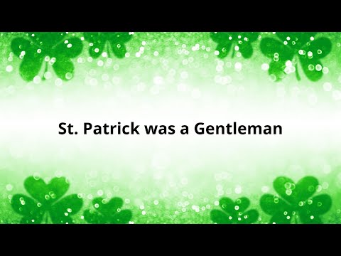 St. Patrick was a Gentleman