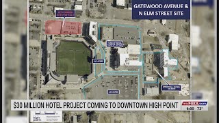 $30 million hotel project coming to downtown High Point