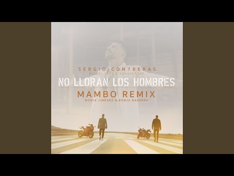 No lloran los hombres (feat. Miguel Sáez y Yoanis Star) (Borja Jiménez & Borja Navarro Mambo...