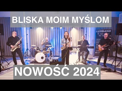 Luxband - Bliska moim myślom (cover) NOWOŚĆ 2024