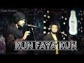 Atif Aslam KUN FAYA KUN
