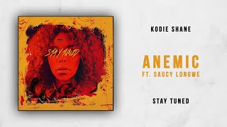 Kodie Shane - Anemic Ft. Saucy Longwe (Stay Tuned)