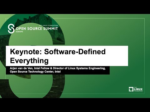 Keynote: Software-Defined Everything - Arjan van de Ven, Intel Fellow