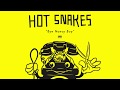 Hot Snakes - Bye Nancy Boy