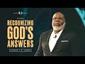 Recognizing God S Answer Bishop T D Jakes