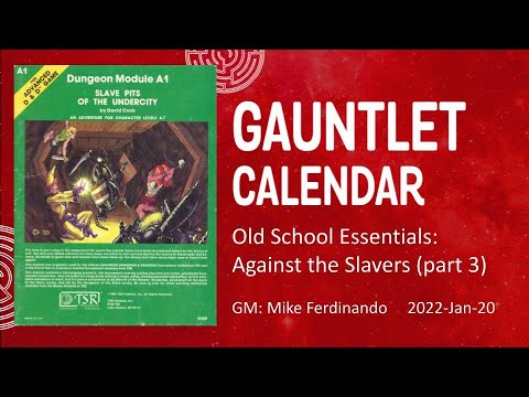 Old School Essentials - Against the Slavers - Part Three - Jan 20, 2022