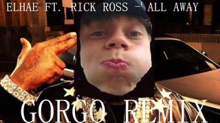 Elhae ft. Rick Ross - All Away (Gorgo remix)