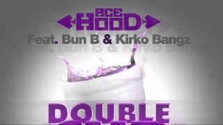Double Cup - Ace Hood Ft. Bun B &amp; Kirko Bangz - Download in Description