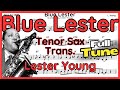 Blue Lester - Lester Young - Tenor Sax Transcription