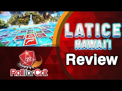 Latice Hawai'i Review | Roll For Crit