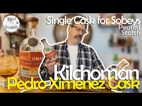 Kilchoman PX Single Cask Scotch - Compared to Fino and Machir Bay Cask Strength!
