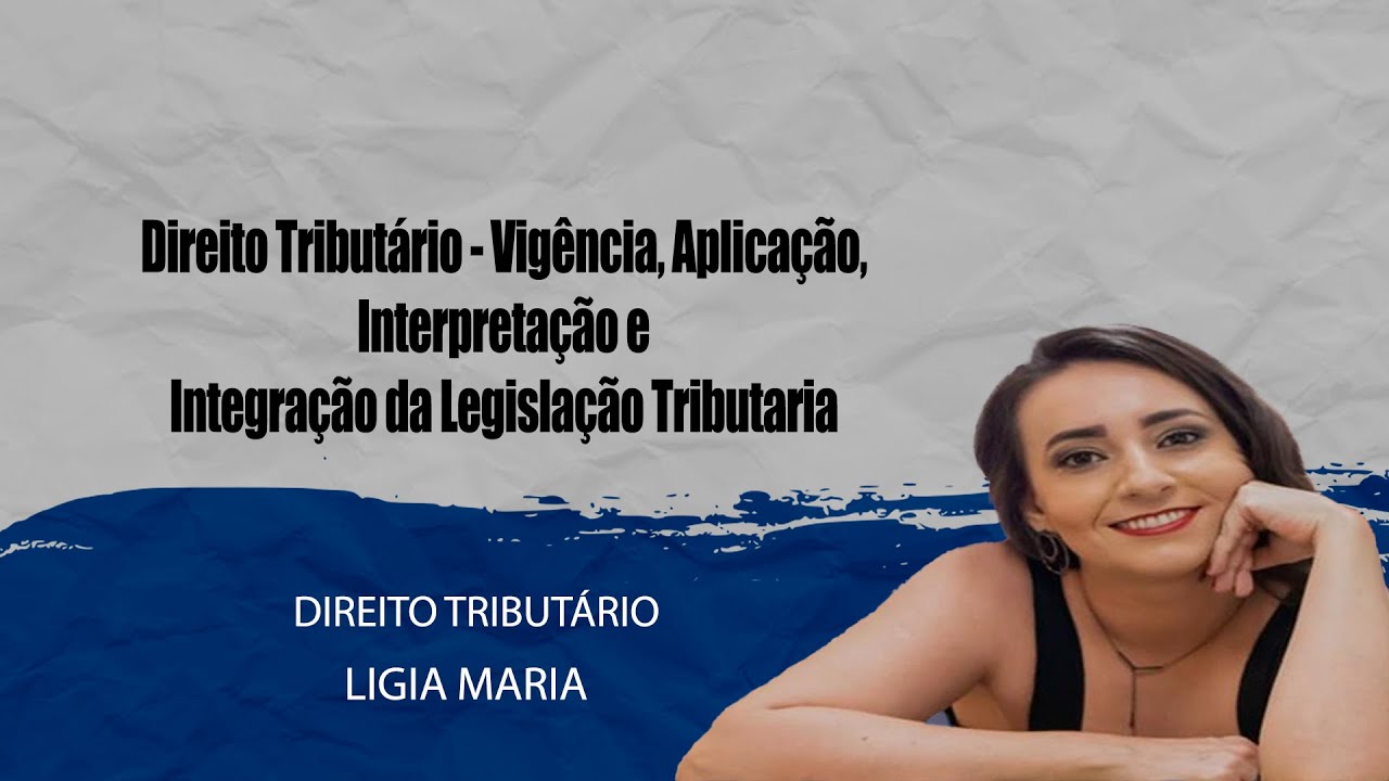 SEFAZ-MT - Direito Tributário - Vigência, Aplicação, Interpretação -  Aula 45/160