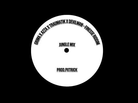 Grima x Azza x Traumatik x Devilman - Finesse Riddim - Jungle Mix - (Prod.Pxtrick)