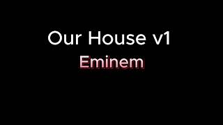 eminem - Our House v1 (LEAK)