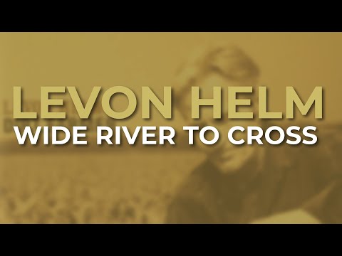 Levon Helm - Wide River To Cross (Official Audio)