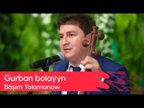 Bashim Yolamanow - Gurban bolayyn | 2023
