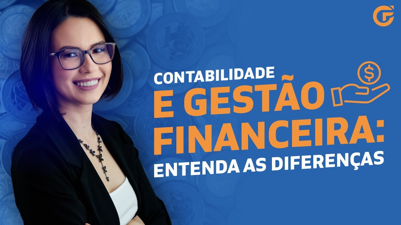 CONTABILIDADE E GESTÃO FINANCEIRA: ENTENDA AS DIFERENÇAS