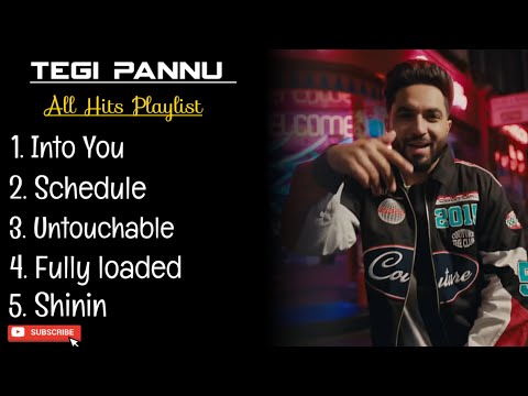 Tegi Pannu • All Hits Playlist • Into You • Schedule • Untouchable • Fully Loaded • Shinin 🎵