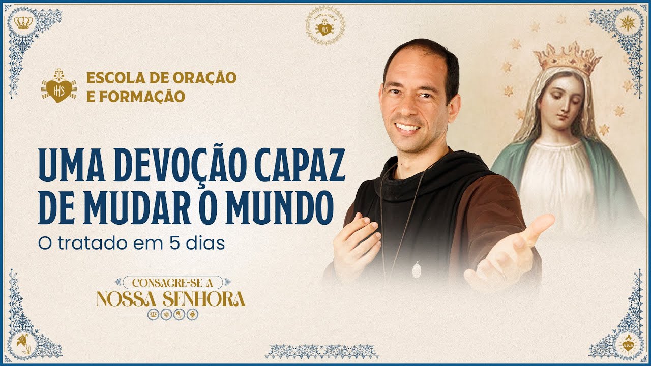 Consagração a Nossa Senhora 2024 - UMA DEVOÇÃO CAPAZ DE MUDAR O MUNDO - 14/10 | Instituto Hesed