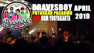 Download lagu BRAVESBOY - Putuskan Pacarmu ( Live UGM Yogyakarta, April 2019 ) mp3