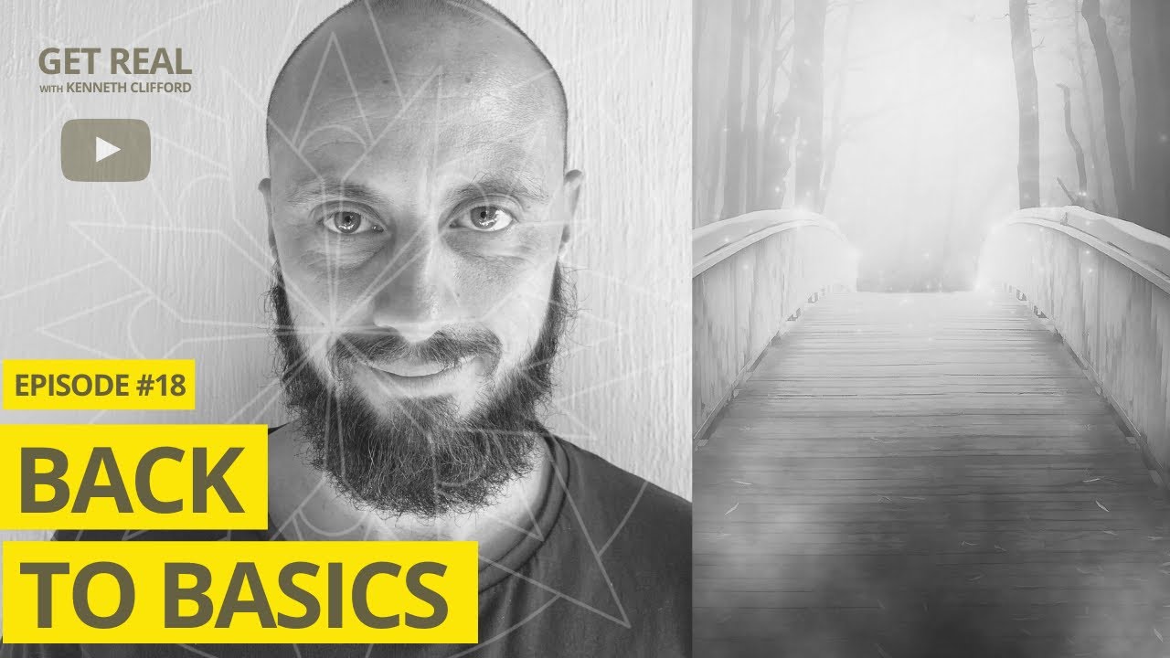 Back to Basics! Get Real with Kenneth Clifford (Episode #18), Radically Authentic Spirituality