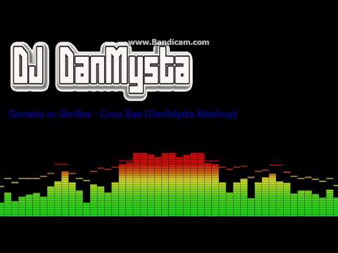 Genasis vs Skrillex - Coco Bae (DanMysta Mashup)