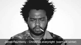 James Fauntleroy - Christmas everynight  (warmest winter)