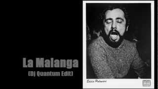 La Malanga (Dj Quantum Edit)