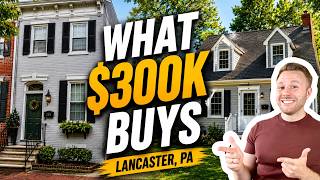 What Does $300K Buy in Lancaster County PA (5 Real Homes)