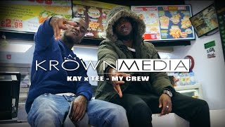 Kay x Tee - My Crew [Music Video] @Kay_FOD @TeeOnlinee| KrownMedia