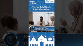 Jadi Ladang Pahala hingga Sarana Penghapus Dosa, Inilah Manfaat Membayar Zakat Fitrah