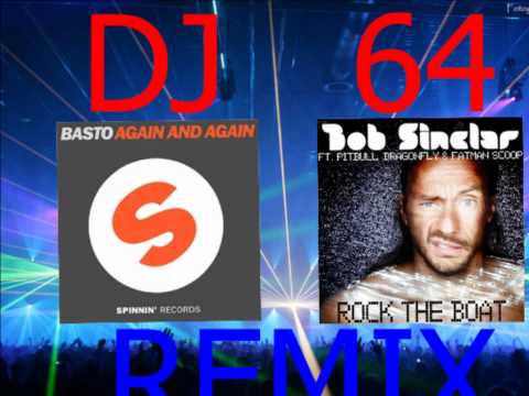 Basto - Again and Again Remix Bob Sinclar ft Pitbull - Rock the Boat ( Remix DJ64 )