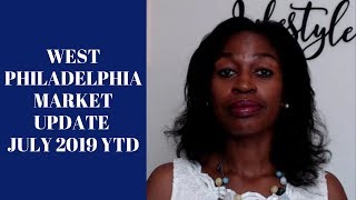 West Philadelphia Real Estate Market Update July 2019